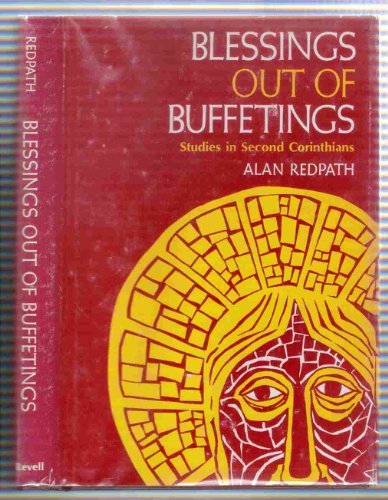 Beispielbild fr Blessings Out of Buffetings : Studies in Second Corinthians zum Verkauf von Better World Books