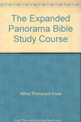 Imagen de archivo de The Expanded Panorama Bible Study Course: From the Creation of Angels to the New Jerusalem a la venta por SecondSale