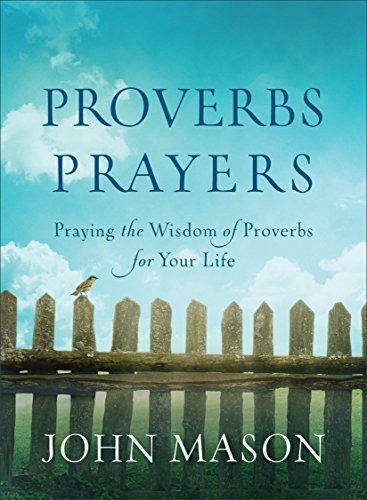 9780800700904: Proverbs Prayers: Praying the Wisdom of Proverbs for Your Life