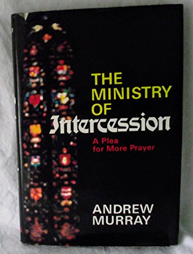 Stock image for The ministry of intercession: A plea for more prayer for sale by ThriftBooks-Atlanta