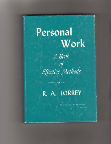 9780800702519: Personal Work Part 1 of How to Work for Christ [Hardcover] by R. A. Torrey