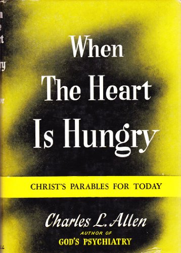 Beispielbild fr When the heart is hungry : Christ's parables for today zum Verkauf von Better World Books