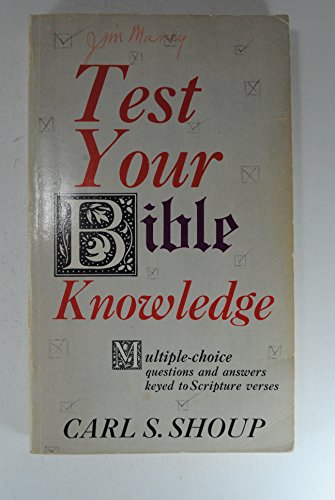 Imagen de archivo de Test Your Bible Knowledge : Multiple-Choice Questions and Answers Keyed to Scripture Verses a la venta por Better World Books: West