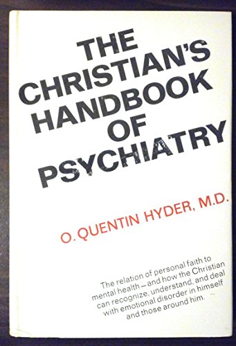 The Christian's handbook of psychiatry (9780800704728) by Hyder, O. Quentin