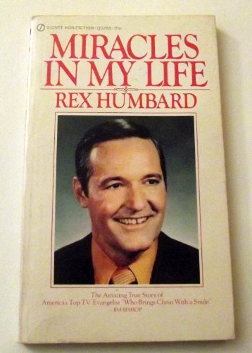 Stock image for Miracles in My Life: Rex Humbard's Own Story for sale by ThriftBooks-Atlanta