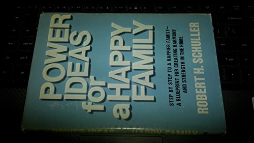 Power ideas for a happy family (9780800705251) by Schuller, Robert Harold