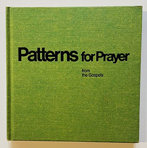 Stock image for Patterns for Prayer from the Gospels for sale by Christian Book Store