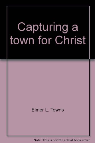 Beispielbild fr Capturing a Town for Christ zum Verkauf von Ergodebooks