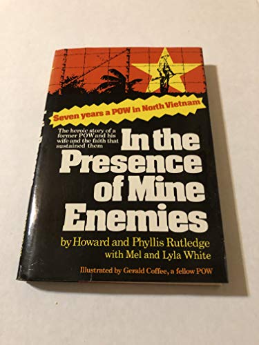 In the Presence of Mine Enemies, 1965-1973 : A Prisoner of War [SIGNED]