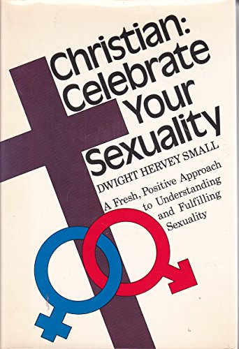 Beispielbild fr Christian : Celebrate Your Sexuality zum Verkauf von Better World Books