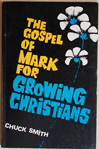 The Gospel of Mark for growing Christians (9780800706753) by Smith, Chuck