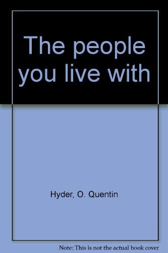 The people you live with (9780800706975) by Hyder, O. Quentin