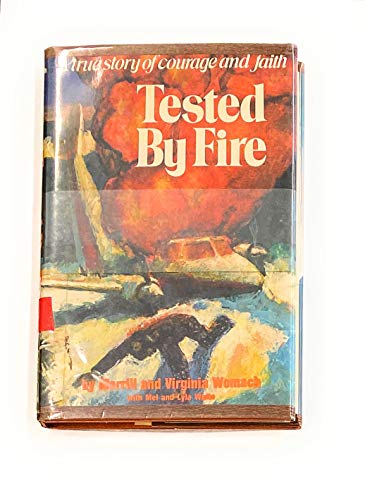 9780800707828: Tested By Fire: A True Story of Courage and Faith