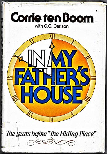 Beispielbild fr In My Father's House: The Years Before "The Hiding Place" 1St edition by Corrie Ten Boom (1976) Hardcover zum Verkauf von Gulf Coast Books