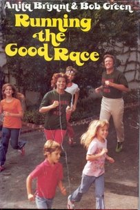 Running the good race (9780800708092) by Bryant, Anita; Green, Bob