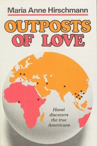Imagen de archivo de Outposts of Love: Hansi Discovers the True Americans a la venta por Jenson Books Inc