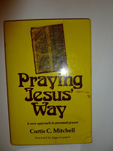 Stock image for Praying Jesus' Way: A New Approach to Personal Prayer for sale by ThriftBooks-Atlanta