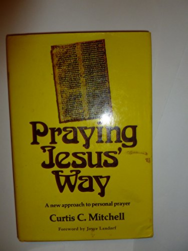 9780800708436: Praying Jesus' Way: A New Approach to Personal Prayer