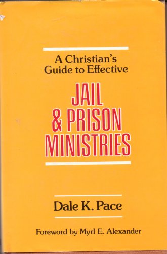 Imagen de archivo de A Christian's Guide to Effective Jail & Prison Ministries a la venta por A Few Books More. . .