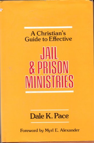 Stock image for A Christian's Guide to Effective Jail & Prison Ministries for sale by A Few Books More. . .