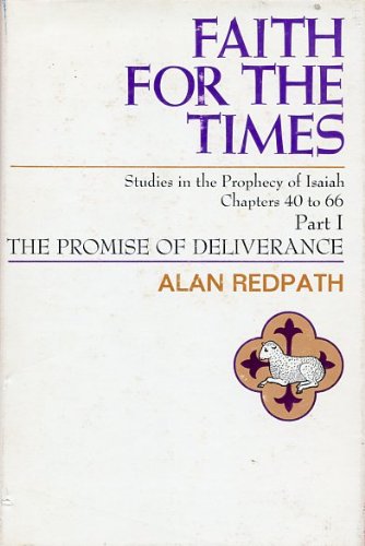 Beispielbild fr Faith for the times: Studies in the prophecy of Isaiah, chapters 40 to 66, deliverance zum Verkauf von ZBK Books