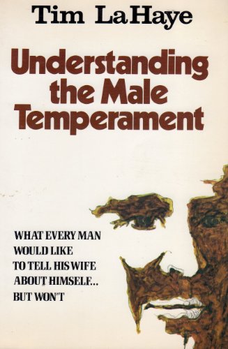 Beispielbild fr Understanding the Male Temperament: What every man would like to tell his wife about himself . but won't zum Verkauf von Jenson Books Inc