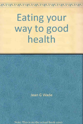 9780800708924: Eating your way to good health: The Bible, food, and you