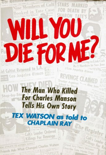 Imagen de archivo de Will You Die For Me? The Man Who Killed For Charles Manson Tells His Own Story a la venta por ICTBooks