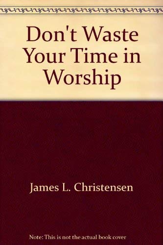 9780800709211: Don't Waste Your Time In Worship