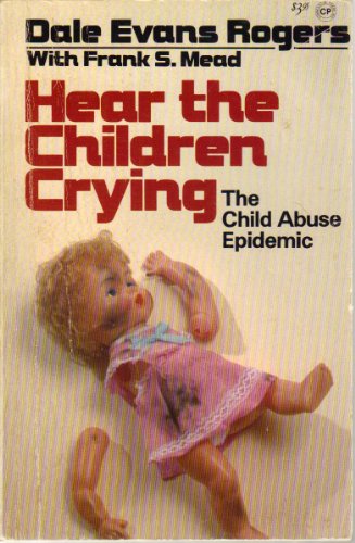 Hear the Children Crying (9780800709259) by Rogers, Dale Evans