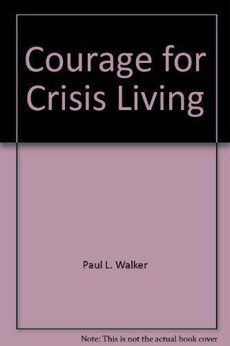 Imagen de archivo de Courage for Crisis Living a la venta por ThriftBooks-Atlanta