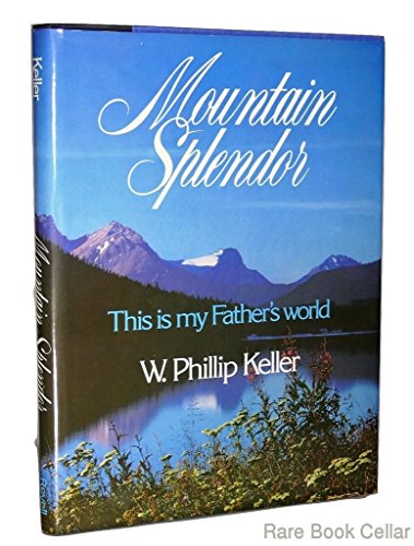 Imagen de archivo de Mountain Splendor: This is My Father's World a la venta por ThriftBooks-Atlanta