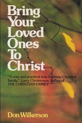 Stock image for Bring Your Loved Ones To Christ for sale by Ergodebooks