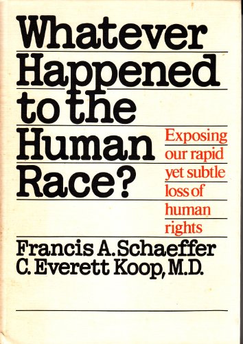Stock image for Whatever Happened to the Human Race?: Exposing Our Rapid Yet Subtle Loss of Human Rights for sale by Wonder Book