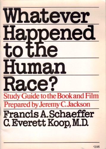 Stock image for Study guide for Whatever happened to the human race,: By Francis A. Schaeffer, C. Everett Koop for sale by Midtown Scholar Bookstore