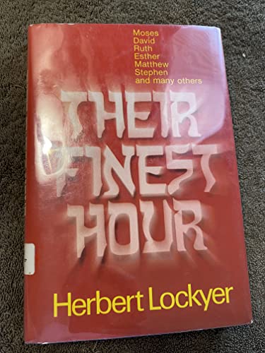 Their finest hour: Thrilling moments in ancient history (9780800710569) by Lockyer, Herbert