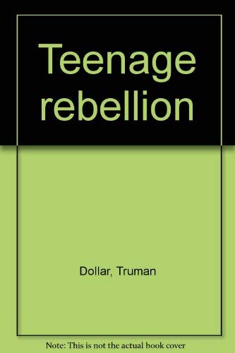 Imagen de archivo de Teenage Rebellion a la venta por Better World Books: West