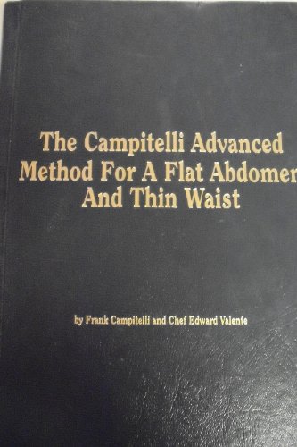 Stock image for THE CAMPITELLI ADVANCED METHOD FOR A FLAT ABDOMEN AND THIN WAIST for sale by Ravin Books