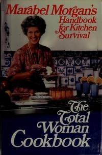 Imagen de archivo de The total woman cookbook: Marabel Morgan's handbook for kitchen survival ; [ill. by Russell Willeman] a la venta por HPB Inc.