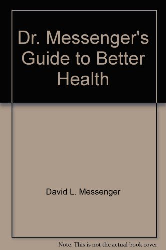 Beispielbild fr Dr. Messenger's Guide to Better Health zum Verkauf von Better World Books