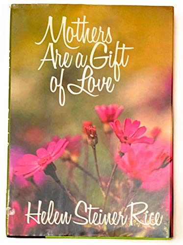 Imagen de archivo de Mothers Are a Gift of Love a la venta por Better World Books