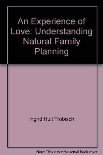 Beispielbild fr An Experience of Love: Understanding Natural Family Planning zum Verkauf von ThriftBooks-Atlanta