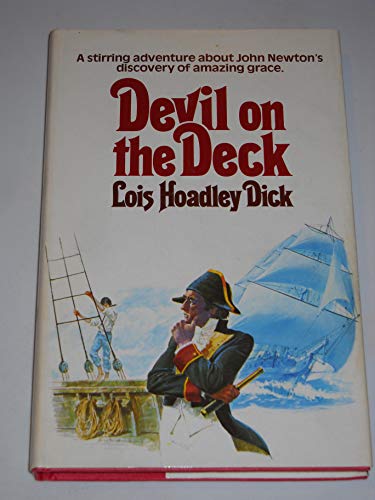 Stock image for Devil on the Deck: A Stirring Adventure about John Newton's Discovery of Amazing Grace for sale by Front Cover Books