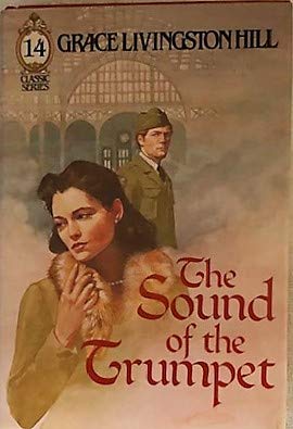 The Sound of the Trumpet (Classic Series) (9780800712129) by Hill, Grace Livingston