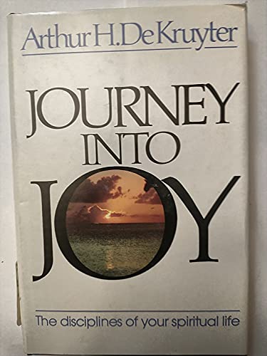 Journey Into Joy: The Disciplines of Your Spiritual Life.