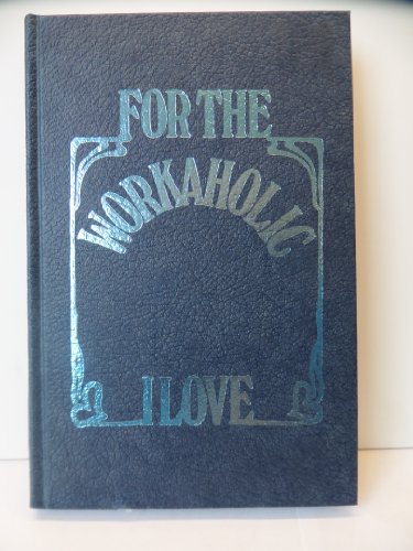 Imagen de archivo de For the workaholic I love a la venta por RiLaoghaire