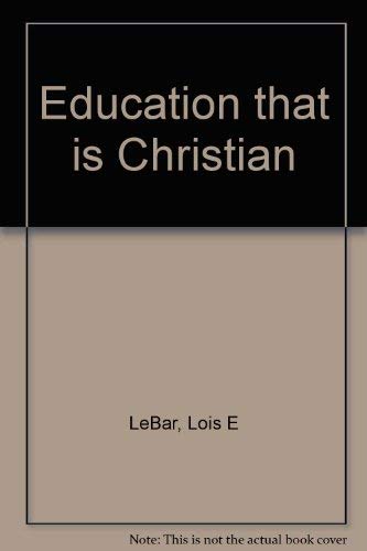Stock image for Education That Is Christian for sale by Better World Books