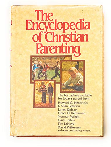 Imagen de archivo de The Encyclopedia of Christian Parenting a la venta por ThriftBooks-Atlanta