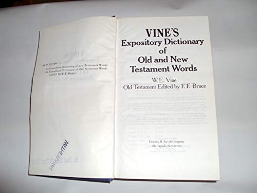 Vine's Expository Dictionary of Old and New Testament Words (9780800712822) by Vine, William E.; Bruce, Frederick Fyvie