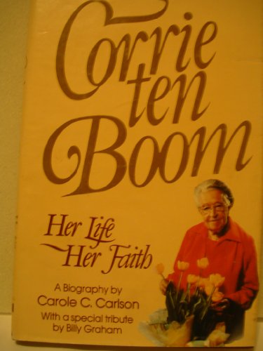 Stock image for Corrie Ten Boom, Her Life, Her Faith: A Biography for sale by ThriftBooks-Dallas
